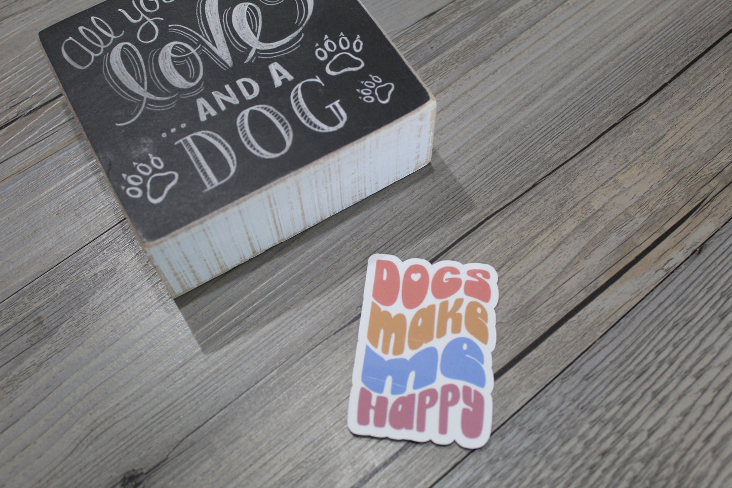 Dogs make me happy sticker