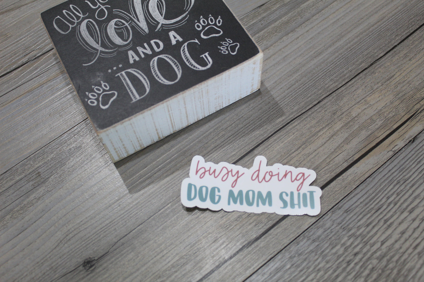 Busy doing dog mom shit sticker