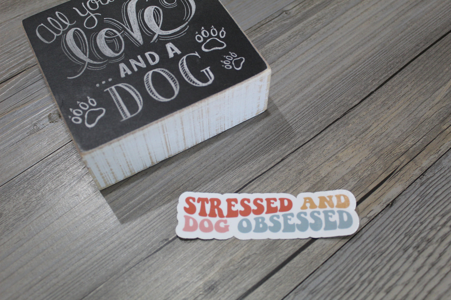 Stressed and dog obsessed sticker