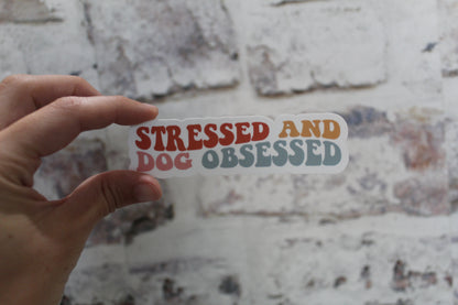 Stressed and dog obsessed sticker