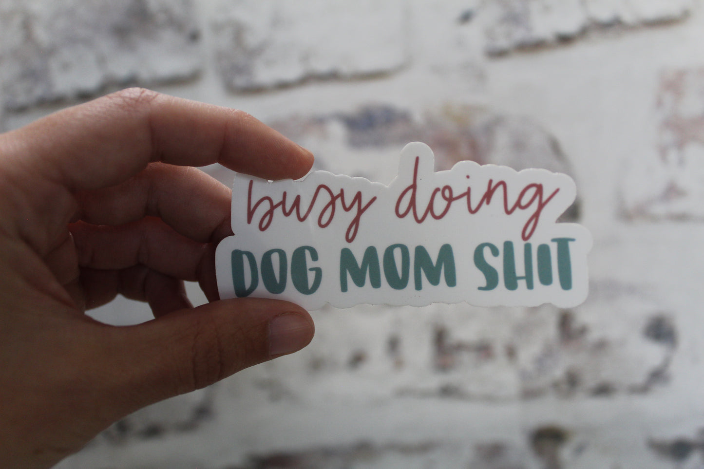 Busy doing dog mom shit sticker