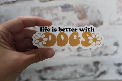 Life is better with dogs sticker