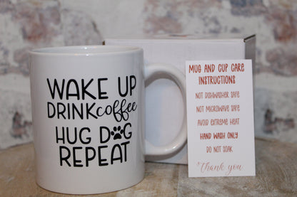 Wake Up Drink Coffee Hug Dog Repeat Mug