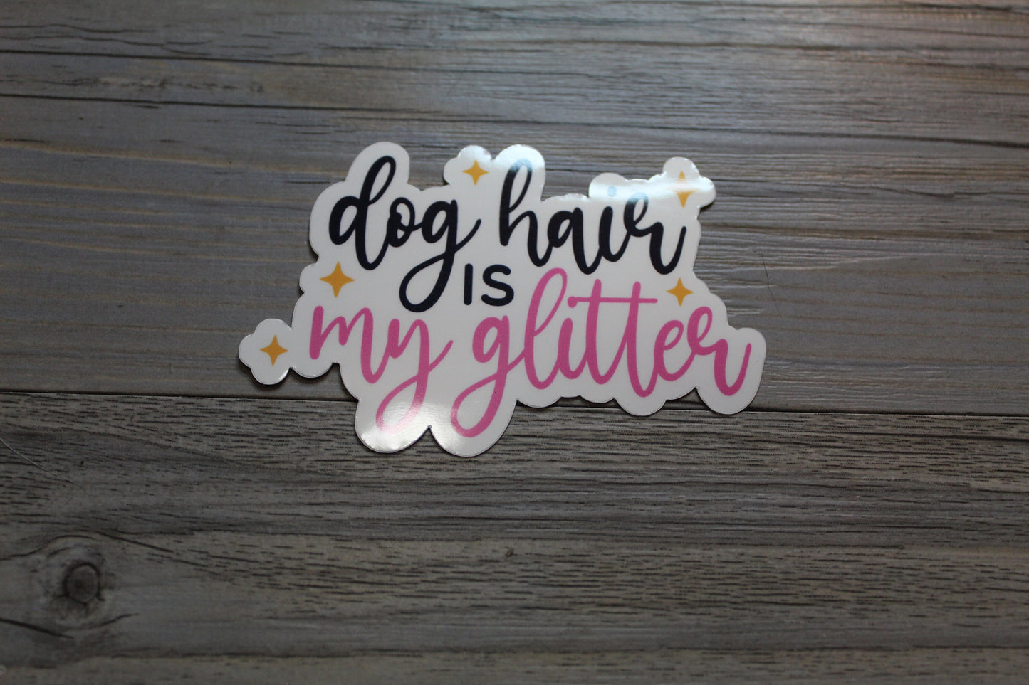 Dog Hair Is My Glitter Sticker