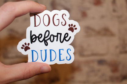 Dogs Before Dudes Sticker