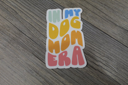 In My Dog Mom Era Sticker