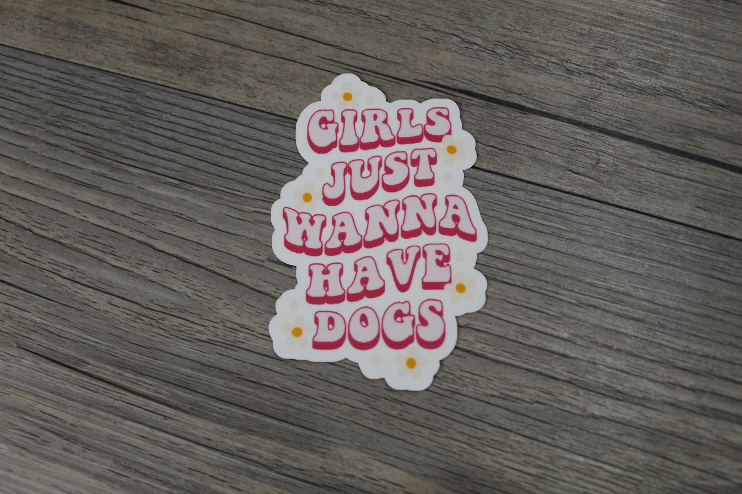 Girls Just Wanna Have Dogs Sticker