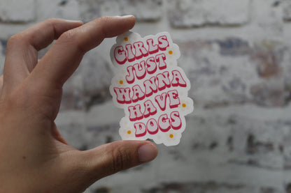 Girls Just Wanna Have Dogs Sticker