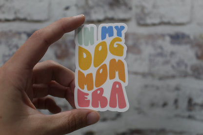 In My Dog Mom Era Sticker