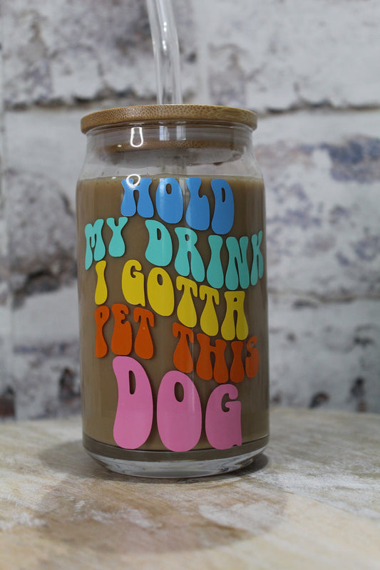 Hold My Drink I Gotta Pet This Dog Beer Can Glass